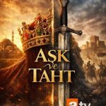 Ask ve Taht (Ljubav i prijestolje)